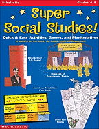 Super Social Studies!: Quick & Easy Activities, Games, and Manipulatives