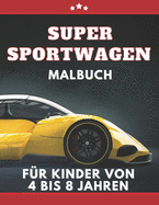 Super Sportwagen Malbuch fr kinder von 4 bis 8 jahren: Autos, Traumautos Malbuch fr Jungen ab 5