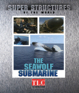 Super Structures of the World: Seawolf Submarine - L