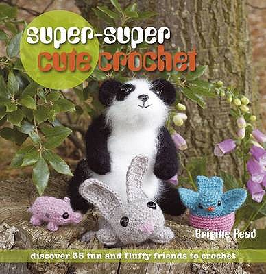 Super, Supercute Crochet - Read, Brigitte