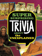 Super Surprising Trivia About the Unexplained