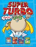 Super Turbo 4 Books in 1!: Super Turbo Saves the Day!; Super Turbo vs. the Flying Ninja Squirrels; Super Turbo vs. the Pencil Pointer; Super Turbo Protects the World