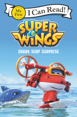 Super Wings: Shark Surf Surprise - Foxe, Steve