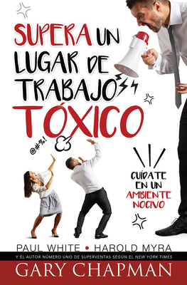 Supera Un Lugar de Trabajo Txico - Chapman, Gary