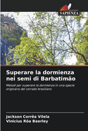 Superare la dormienza nei semi di Barbatim?o