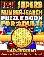 Superb Number Search Puzzle Book for Adults: Large Print.: Number Word Search Puzzles for Adults and Seniors.