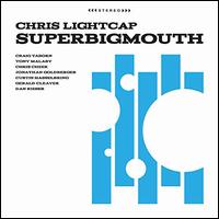 SuperBigmouth - Chris Lightcap