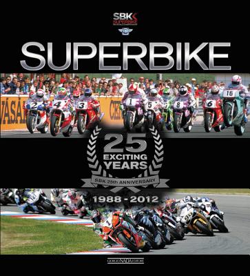 Superbike 25 Exciting Years - The Official Book - Porrozzi, Claudio, and Porrozzi, Fabrizio