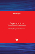 Supercapacitors: Theoretical and Practical Solutions