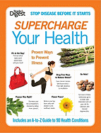 Supercharge Your Health: Proven Ways to Prevent More Than 90 Common Health Conditions --Both Major Andminor