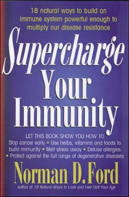 Supercharge Your Immunity - Ford, Norman D