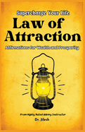 Supercharge Your Life: Law of Attraction Affirmations for Wealth and Prosperity