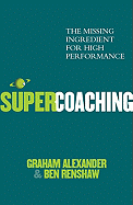 SuperCoaching: The Missing Ingredient for High Performance