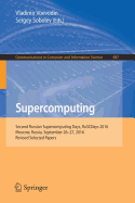 Supercomputing: Second Russian Supercomputing Days, Ruscdays 2016, Moscow, Russia, September 26-27, 2016, Revised Selected Papers