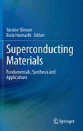 Superconducting Materials: Fundamentals, Synthesis and Applications