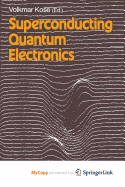 Superconducting Quantum Electronics