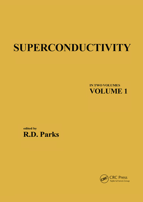 Superconductivity: In Two Volumes: Volume 1 - Parks, R. D.