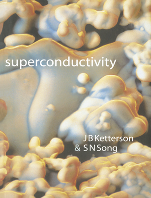 Superconductivity - Ketterson, J B, and Song, S N, and J B, Ketterson