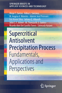 Supercritical Antisolvent Precipitation Process: Fundamentals, Applications and Perspectives