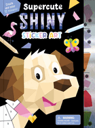 Supercute Shiny Sticker Art: Create and Color 12 Mosaics!
