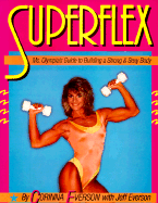 Superflex: Ms. Olympia's Guide to Building a Strong and Sexy Body