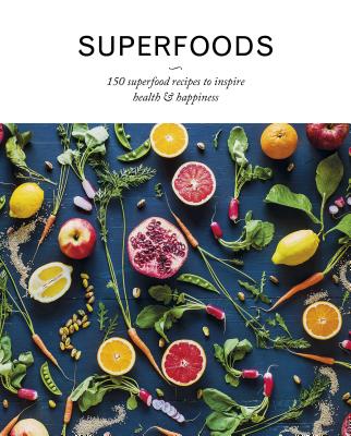 Superfoods: 150 Superfood Recipes to Inspire Health & Happiness - Love Food (Editor)