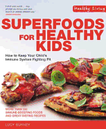 Superfoods for Healthy Kids: How to Keep Your Child's Immune System Fighting Fit