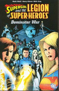 Supergirl and the Legion of Super-Heroes: Dominator War