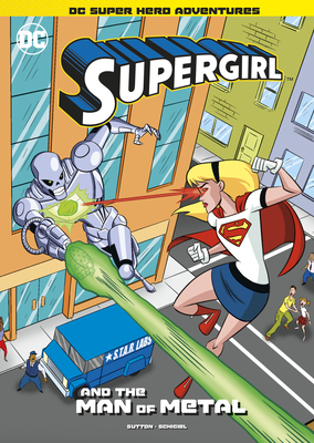 Supergirl and the Man of Metal - Sutton, Laurie S