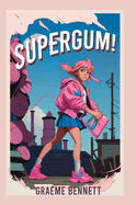SuperGum! (Deluxe Edition)