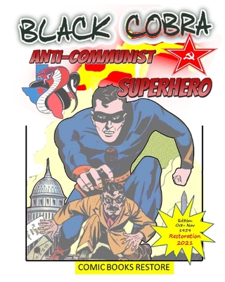Superhero comic book: BLACK COBRA, ANTI-COMMUNIST SUPERHERO: America's champion of justice - Restored version 2021 - Paulo, Carlos, and Restore, Comic Books