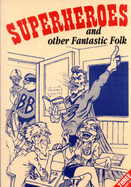 Superheroes and Other Fantastic Folk: An Anthology of Fantasy Plays for Lower School