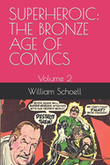 Superheroic: THE BRONZE AGE OF COMICS: Volume 2