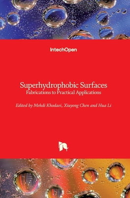 Superhydrophobic Surfaces: Fabrications to Practical Applications - Khodaei, Mehdi (Editor), and Chen, Xiuyong (Editor), and Li, Hua (Editor)