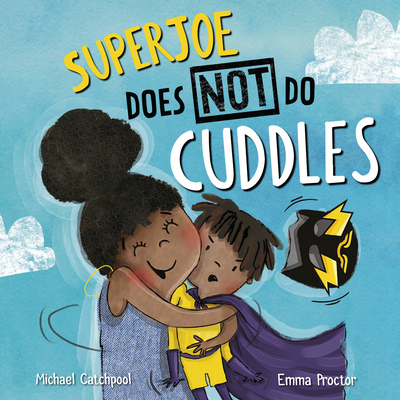 Superjoe Does Not Do Cuddles - Catchpool, Michael