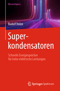 Superkondensatoren: Schnelle Energiespeicher F?r Hohe Elektrische Leistungen