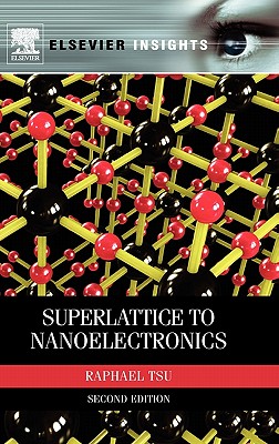 Superlattice to Nanoelectronics - Tsu, Raphael