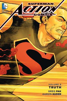 Superman: Action Comics Vol. 8: Truth - Pak, Greg
