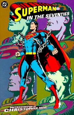 Superman: In the Seventies - Maggin, Elliot, and Shuster, Joe, and Siegel, Jerry