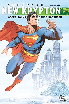 Superman New Krypton TP Vol 01 - Johns, Geoff, and Gates, Sterling, and Robinson, James