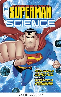 Superman Science: The Real-World Science Behind Superman's Powers - Biskup, Agnieszka, and Enz, Tammy