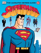 Superman: The Animated Series Guide - Beatty, Scott, and Siegel, Jerry (Creator), and Shuster, Joe (Creator)