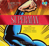 Superman: The High-Flying History of America's Most Enduring Hero