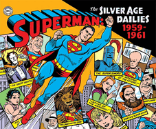 Superman: The Silver Age Newspaper Dailies Volume 1: 1959-1961