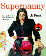 SuperNanny: How to Get The Best From Your Children