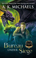 Supernatural Enforcement Bureau, Book 3, Bureau Under Siege: Paranormal Romance With A Bite!
