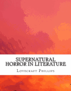 Supernatural Horror in Literature - Phillips, Lovecraft Howard