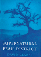 Supernatural Peak District - Clarke, David