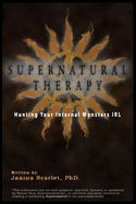 Supernatural Therapy: Hunting Your Internal Monsters IRL