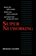 SuperNetworking: Reach the Right People, Build Your Career Network, and Land Your Dream Job--Now!
